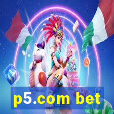 p5.com bet